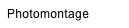 Photomontage
